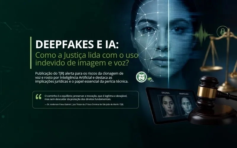 Deepfakes e Inteligência Artificial: quando a tecnologia desafia a Justiça